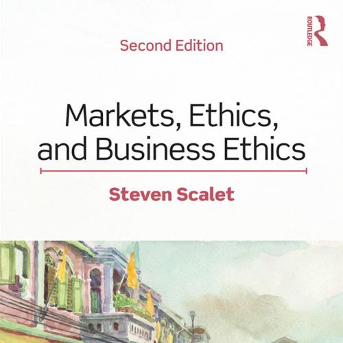 Markets, Ethics, and Business Ethics
