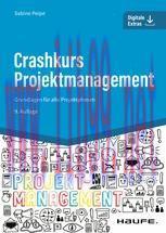 [PDF]Crashkurs Projektmanagement - inkl. Arbeitshilfen online: Grundlagen f&uuml;r alle Projektphase...