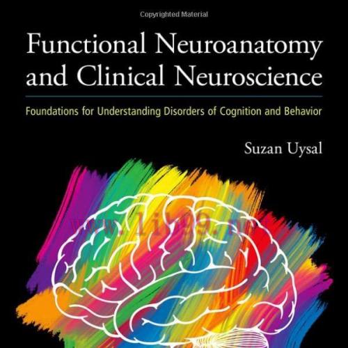 [FOX-Ebook]Functional Neuroanatomy and Clinical Neuroscience: Foundations for Understanding Dis...