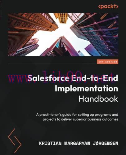 [FOX-Ebook]Salesforce End-to-End Implementation Handbook: A practitioner's guide for setting up...