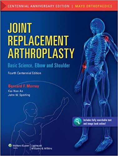 Joint Replacement Arthroplasty, Volume I - Basic Science Elbow and Shoulder, 4th Edition