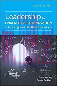 (PDF)Leadership for Evidence-Based Innovation in Nursing and Health Professions 2nd Edition