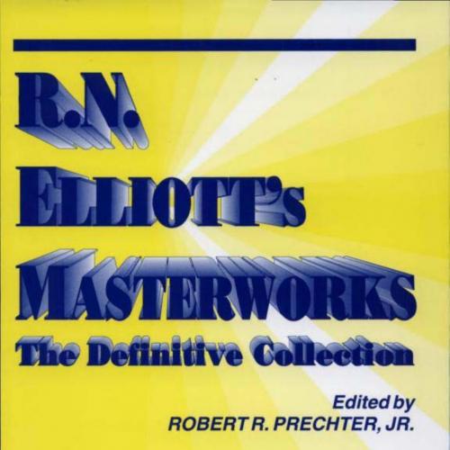 R.N. Elliott's Masterworks_ The Definitive Collection