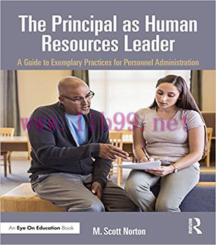 The Principal as Human Resources Leader: A Guide to Exemplary Practices for Personnel Administr...