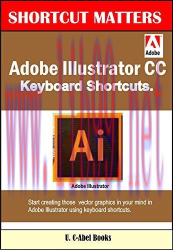 (PDF)Adobe Illustrator CC Keyboard Shortcuts (Shortcut Matters Book 39)