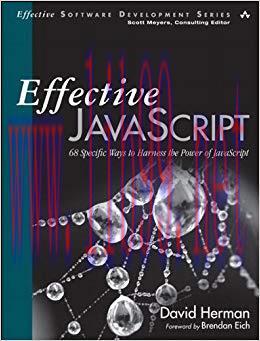 Effective JavaScript: 68 Specific Ways to Harness the Power of JavaScript (Effective Software D...