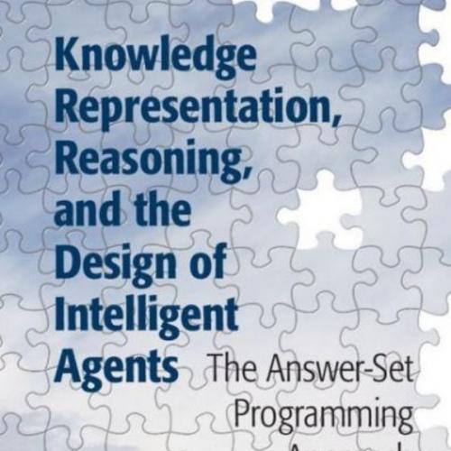 Knowledge Representation, Reasoning, and the Design of Intelligwer-Set Programming Approach 1st...