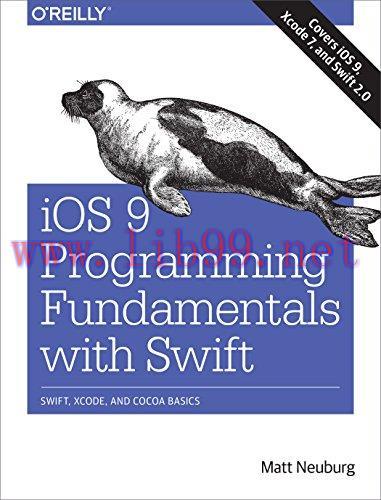 [FOX-Ebook]iOS 9 Programming Fundamentals with Swift: Swift, Xcode, and Cocoa Basics