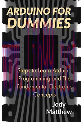 [FOX-Ebook]Arduino for dummies : Steps to Learn Arduino Programming and The Fundamental Electro...