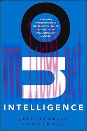 On Intelligence: How a New Understanding of the Brain Will Lead to the Creation of Truly Intell...