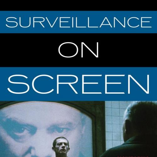 Surveillance on Screen Monitoring Contemporary Films and Television Programs - Sebastien Lefait