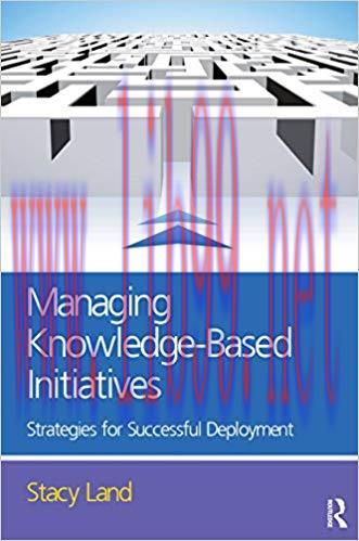 (PDF)Managing Knowledge-Based Initiatives 1st Edition