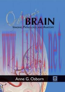 [AME]Osborn&rsquo;s Brain: Imaging, Pathology, and Anatomy (High-Quality CHM)