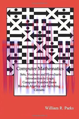 [FOX-Ebook]Computer Mathematics Sets, Numbers and Flowcharts Introduction to Logic Computer Num...