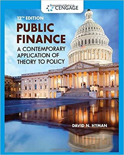 Public Finance A Contemporary Application of Theory to Policy, 12th Ed