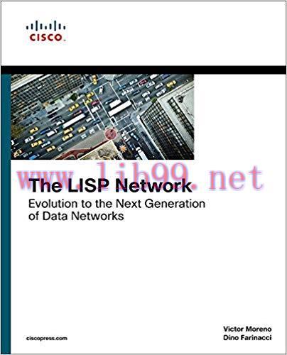 The LISP Network: Evolution to the Next-Generation of Data Networks (Networking Technology) 1st...