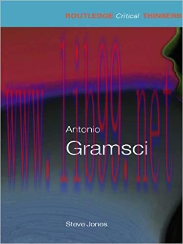 Antonio Gramsci (Routledge Critical Thinkers) 1st Edition,