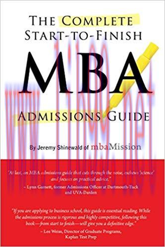 Complete Start-to-Finish MBA Admissions Guide 1st Edition,