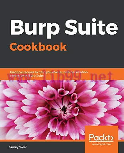 [FOX-Ebook]Burp Suite Cookbook: Practical recipes to help you master web penetration testing wi...