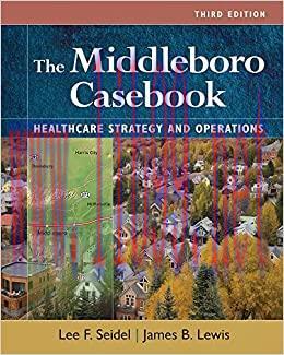 [AME]The Middleboro Casebook: Healthcare Strategies and Operations, Third Edition (Original PDF...
