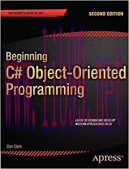 Beginning C# Object-Oriented Programming (Expert&rsquo;s Voice in .NET) 2nd Edition,