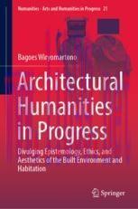 [PDF]Architectural Humanities in Progress: Divulging Epistemology, Ethics, and Aesthetics of th...
