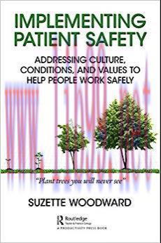 (PDF)Implementing Patient Safety: Addressing Culture, Conditions and Values to Help People Work...