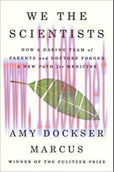 [AME]We the Scientists: How a Daring Team of Parents and Doctors Forged a New Path for Medicine...