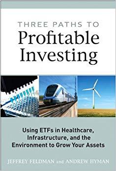 (PDF)Three Paths to Profitable Investing Using ETFs in Healthcare, Infrastructure, and the Envi...