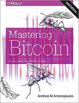 Mastering Bitcoin: Programming the Open Blockchain 2nd Edition,