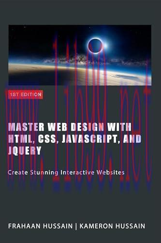 [FOX-Ebook]Master Web Design with HTML, CSS, JavaScript, and jQuery: Create Stunning Interactiv...