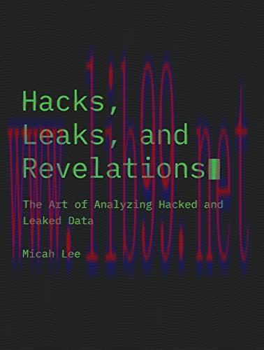 [FOX-Ebook]Hacks, Leaks, and Revelations: The Art of Analyzing Hacked and Leaked Data