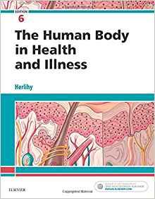 The Human Body in Health and Illness 6th Edition