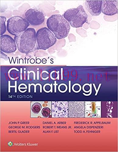 [AME]Wintrobe&rsquo;s Clinical Hematology, 14th Edition (High Quality Scanned PDF)