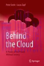 [PDF]Behind the Cloud: A Theory of the Private Without Secrecy