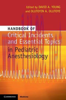 [AME]Handbook of Critical Incidents and Essential Topics in Pediatric Anesthesiology