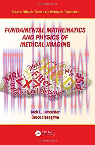 [AME]Fundamental Mathematics and Physics of Medical Imaging (Series in Medical Physics and Biom...