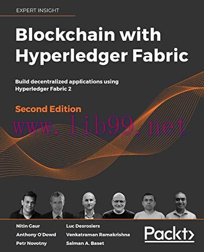 [FOX-Ebook]Blockchain with Hyperledger Fabric: Build decentralized applications using Hyperledg...
