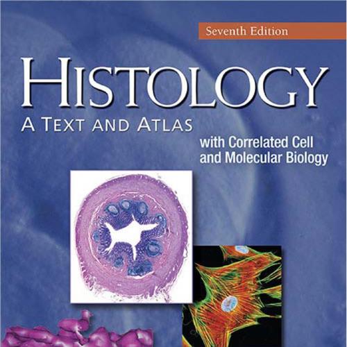 HISTOLOGY_ A TEXT AND ATLAS, Seventh Edition-Michael H. Ross, PhD, Wojciech Pawlina, MD, FAAA