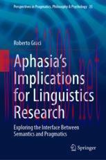 [PDF]Aphasia&rsquo;s Implications for Linguistics Research : Exploring the Interface Between Semantic...