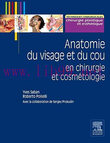 [AME]Anatomie Du Visage Et Du Cou En Chirurgie Et Cosm&eacute;tologie (Hors collection) (French Editio...