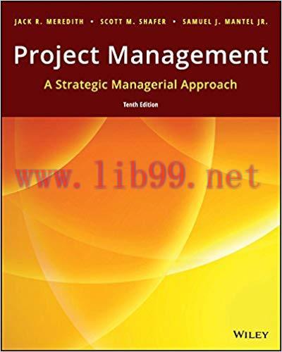 Project Management: A Strategic Managerial Approach, 10th Edition 10th Edition,
