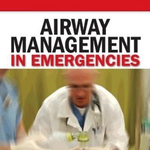 Airway Management in Emergencies - Kovacs, George.; Law, J. Adam_