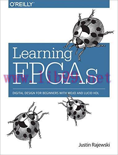 [FOX-Ebook]Learning FPGAs: Digital Design for Beginners with Mojo and Lucid HDL