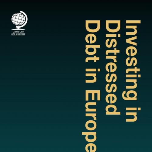 Investing in Distressed Debt in Europe_ The TMA Handbook for Practitioners
