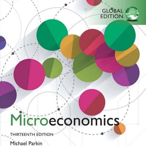 Microeconomics, Global Edition 13th Edition by Michael Parkin - Wei Zhi