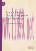 [PDF]Francis Bacon&rsquo;s Skeptical Recipes for New Knowledge