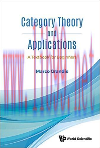Category Theory and Applications:A Textbook for Beginners (Category Theory Homological Al) 1st ...
