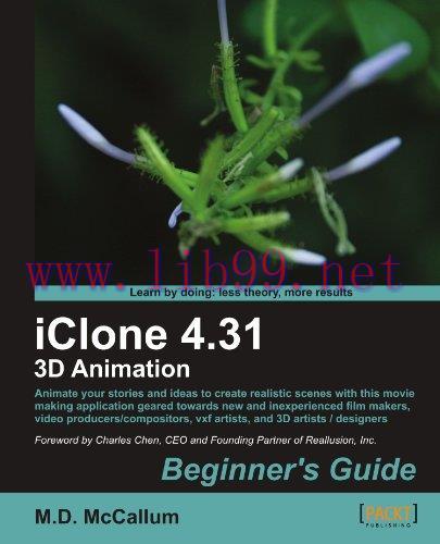 [FOX-Ebook]iClone 4.31 3D Animation Beginner's Guide