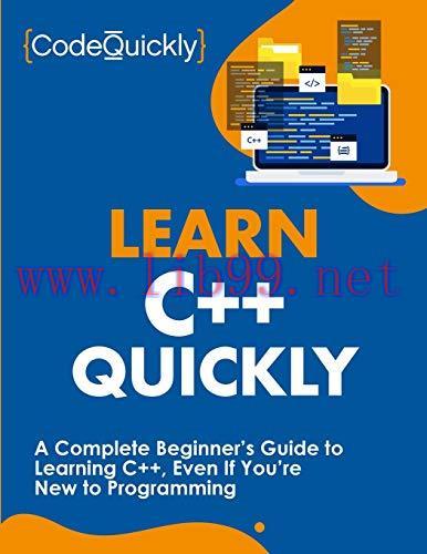 [FOX-Ebook]Learn C++ Quickly: A Complete Beginner&rsquo;s Guide to Learning C++, Even If You&rsquo;re New t...